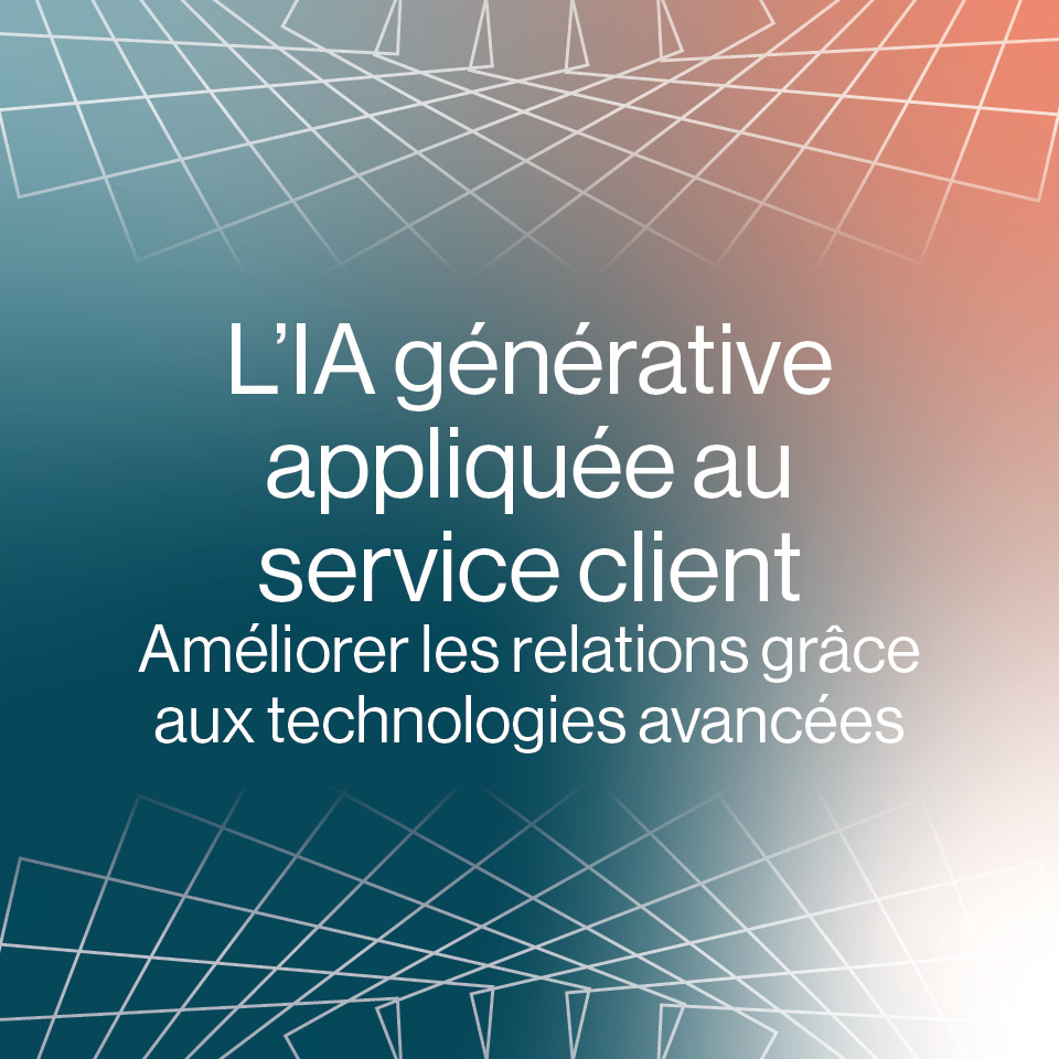 L'AI générative appliquée au service client