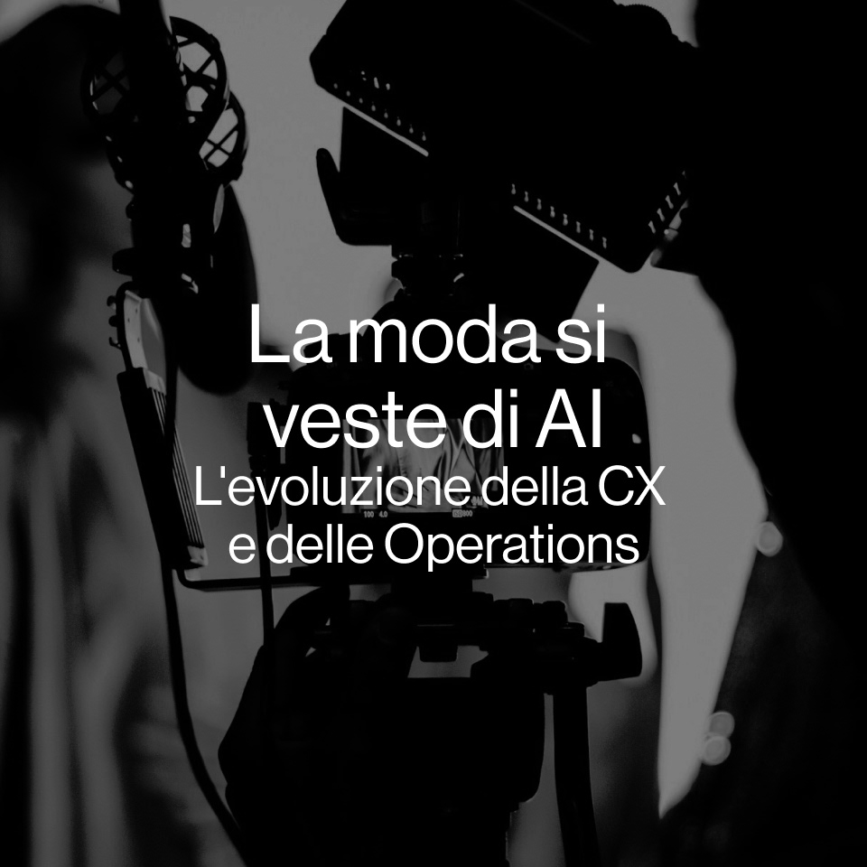 Fashion e AI: la formula per rivoluzionare l’esperienza cliente e le operations