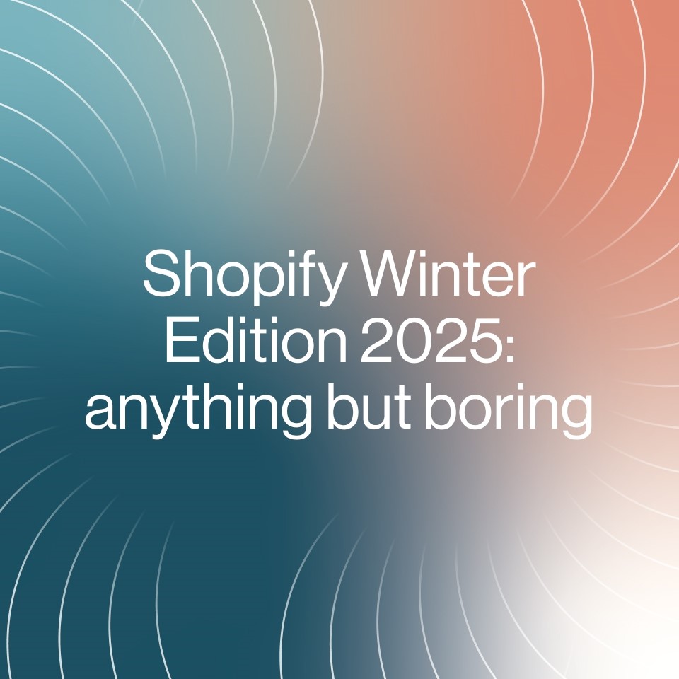 Shopify Winter Edition 2025: decoding the “boring
